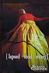 [ lapsed insel weary ] by Susana Gardner