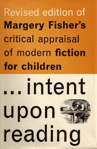 Intent Upon Reading: A Critical Appraisal of Modern Fiction for Children (Paperback)