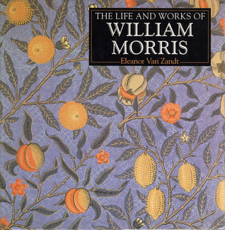 The Life and Works of William Morris (Hardcover)