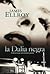 La Dalia Negra by James Ellroy