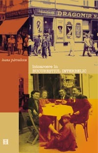 Întoarcere în Bucureștiul interbelic (Paperback)