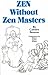 Zen Without Zen Masters