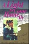 A Light to Come Home by: A Novel A Light to Come Home by: A Novel