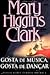 Gosta de Música, Gosta de Dançar by Mary Higgins Clark