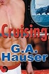 Cruising by G.A. Hauser
