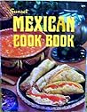 Sunset Mexican Cookbook by Marjorie Ray Sunset Mexican Cookbook by Marjorie Ray