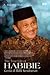 The True Life of Habibie by Andi Makmur Makka