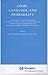 Logic, language, and Probability: A Selection of Papers Contributed to the Fourth International Congress for Logic, Methodology, and Philosophy of Science, Bucharest, September, 1971