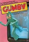 Gumby: The Authorized Biography of the World's Favorite Clayboy