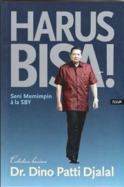 Harus Bisa!: Seni Memimpin a la SBY (Paperback)