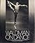 Waldman on dance: A Collection of Photographs by Max Waldman