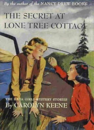 The Secret at Lone Tree Cottage (The Dana Girls Mystery Stories, #2)