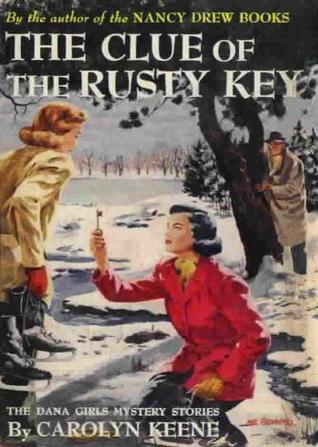 The Clue of the Rusty Key (The Dana Girls Mystery Stories, #11)