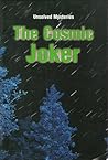 The Cosmic Joker (Unsolved Mysteries Series) The Cosmic Joker (Unsolved Mysteries Series)