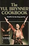 The Yul Brynner Cookbook: Food Fit for the King and You