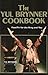 The Yul Brynner Cookbook: Food Fit for the King and You