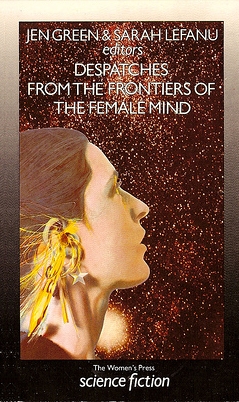 Despatches from the Frontiers of the Female Mind: An Anthology of Original Stories