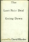 The Last Fair Deal Going Down The Last Fair Deal Going Down