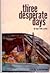 Three Desperate Days
