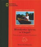 Blondynka śpiewa w Ukajali (Hardcover)