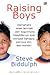 Raising Boys: Memahami Anak Laki-laki dan Bagaimana Mendidiknya Agar Menjadi Bahagia, Percaya Diri, dan Mandiri