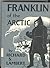 Franklin of the Arctic: A Life of Adventure