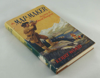 The Map-maker, the Story of David Thompson (Hardcover)