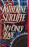 My Only Love by Katherine Sutcliffe