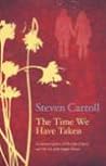 The Time We Have Taken by Steven  Carroll