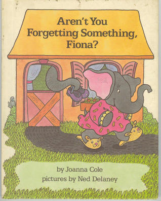Aren't You Forgetting Something, Fiona? (Hardcover)