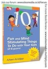 101 Fun and Mind Stimulating Things to do with Your Kids (2 - 6 years)