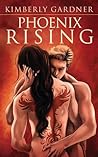 Phoenix Rising by Kimberly   Gardner