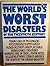 The World's Worst Disasters of the 20th century by Octopus Books
