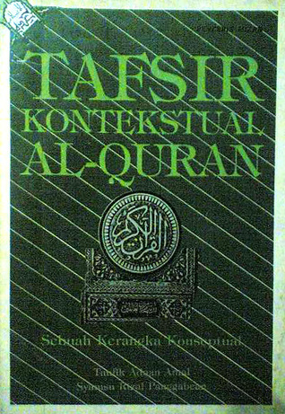 Tafsir Kontekstual Al-Quran: Sebuah Kerangka Konseptual (Paperback)