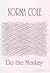 Do the Monkey by Norma Cole