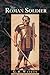 The Roman Soldier (Aspects of Greek and Roman life)
