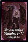 The Secret Books of Paradys I & II by Tanith Lee