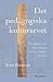 Det pedagogiska kulturarvet : Traditioner och idéer i svensk undervisningshistoria