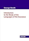 Introduction to the Study of the Languages of the Caucasus