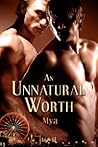 An Unnatural Worth by Mya Lairis