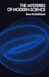 The Mysteries of Modern Science