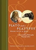 Plato and a Platypus Walk Into a Bar: Understanding Philosophy Through Jokes
