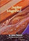 Jupiter Magnified Jupiter Magnified