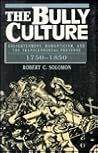 Bully Culture: Enlightenment, Romanticism, and the Transcendental Pretense, 1750-1850