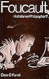 Foucault: Historian or Philosopher?