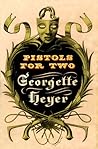 Pistols for Two and Other Stories by Georgette Heyer