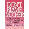 Don't Blame Mothe...