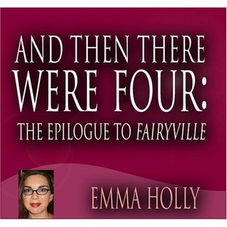 And Then There Were Four (Epilogue to Fairyville)