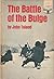 The Battle of the Bulge by John  Toland