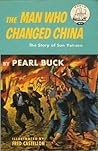 The Man Who Changed China: The Story of Sun Yat-sen